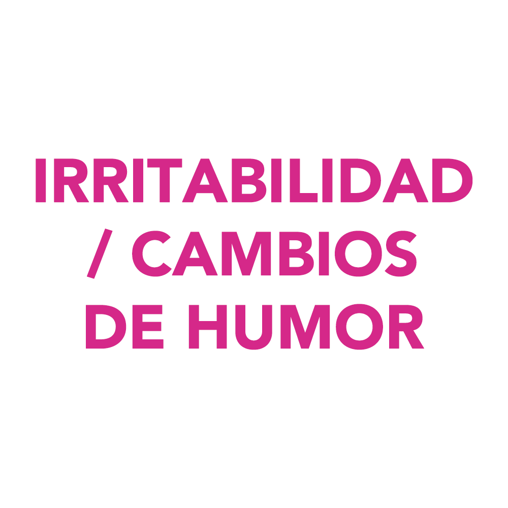 Irritabilidad / Cambios de Humor